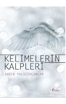 Kelimelerin Kalpleri - Sadık Yalsızuçanlar - Profil Kitap Kelimelerin Kalpleri - Sadık Yalsızuçanlar - Profil Kitap