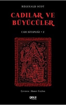 Cadılar ve Büyücüler - Reginald Scot - Gece Kitaplığı Cadılar ve Büyücüler - Reginald Scot - Gece Kitaplığı