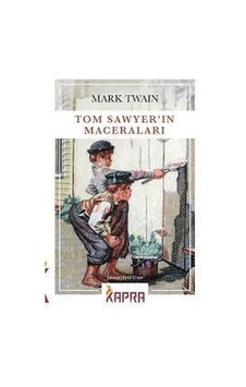Tom Sawyerin Maceraları - Mark Twaın - Kapra Yayınları Tom Sawyerin Maceraları - Mark Twaın - Kapra Yayınları