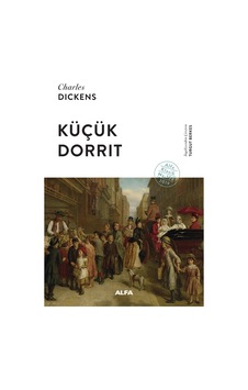 Küçük Dorrit - Charles Dickens - Alfa Yayıncılık Küçük Dorrit - Charles Dickens - Alfa Yayıncılık