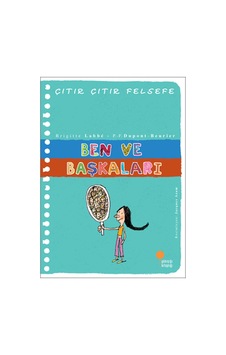 Çıtır Çıtır Felsefe 16 - Ben ve Başkaları - Brigitte Labbe - Pierre-François Dupont-Beurier - Günışığı Kitaplığı Çıtır Çıtır Felsefe 16 - Ben ve Başkaları - Brigitte Labbe - Pierre-François Dupont-Beurier - Günışığı Kitaplığı