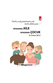 Mükemmel Aile Mükemmel Çocuk - Serkan Besli - Artıfarma Yayınları Mükemmel Aile Mükemmel Çocuk - Serkan Besli - Artıfarma Yayınları