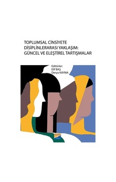 Toplumsal Cinsiyete Disiplinlerarası Yaklaşım: Güncel ve Eleşt... Toplumsal Cinsiyete Disiplinlerarası Yaklaşım: Güncel ve Eleşt...