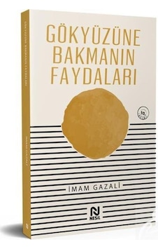 Gökyüzüne Bakmanın Faydaları / İmam Gazali 9786051315263