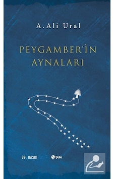 Peygamber'In Aynaları / A. Ali Ural Peygamber'In Aynaları / A. Ali Ural