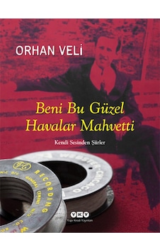 Beni Bu Güzel Havalar Mahvetti - Kendi Sesinden Şiirler Beni Bu Güzel Havalar Mahvetti - Kendi Sesinden Şiirler