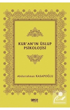 Kuranın Üslup Psikolojisi - Abdurrahman Kasapoğlu - Gece Kitaplığı Kuranın Üslup Psikolojisi - Abdurrahman Kasapoğlu - Gece Kitaplığı