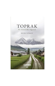 Toprak - Ne Güzel Bir Sığınak - Nuh Yöney - Cenevre Fikir Sanat Toprak - Ne Güzel Bir Sığınak - Nuh Yöney - Cenevre Fikir Sanat