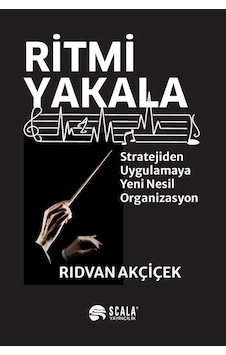 Ritmi Yakala Stratejiden Uygulamaya Yeni Nesil Organizasyon Ritmi Yakala Stratejiden Uygulamaya Yeni Nesil Organizasyon