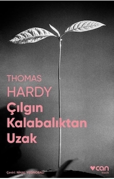 Çılgın Kalabalıktan Uzak-Fotoğraflı Klasik - Thomas Hardy - Can Yayınları Çılgın Kalabalıktan Uzak-Fotoğraflı Klasik - Thomas Hardy - Can Yayınları