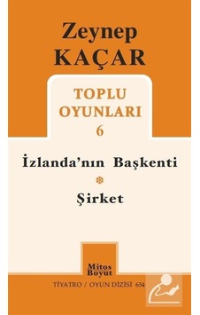 Zeynep Kaçar Toplu Oyunları 6: İzlanda'nın Başkenti - Şirket - Zeynep Kaçar - Mitos Boyut Yayınları Zeynep Kaçar Toplu Oyunları 6: İzlanda'nın Başkenti - Şirket - Zeynep Kaçar - Mitos Boyut Yayınları
