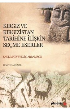 Kırgız ve Kırgızistan Tarihine İlişkin Seçme Eserler / Saul Ma...