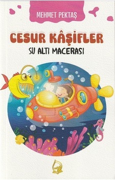 Cesur Kaşifler 1 / Su Altı Macerası / Mehmet Pektaş Cesur Kaşifler 1 / Su Altı Macerası / Mehmet Pektaş
