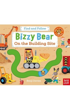 Bizzy Bear On The Building Site - Find And Follow Bizzy Bear On The Building Site - Find And Follow