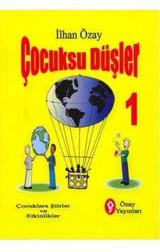Çocuksu Düşler 1 - İlhan Özay - Özay Yayınları