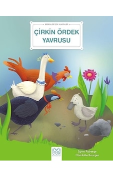 Çirkin Ördek Yavrusu - Bebekler İçin Klasikler - Sylvie Roberge - 1001 Çiçek