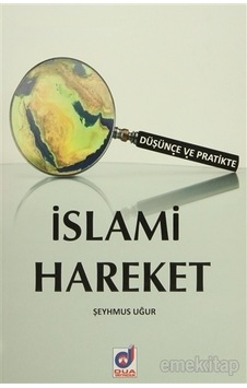 Düşünce Ve Pratikte Islami Hareket Şeyhmus Uğur