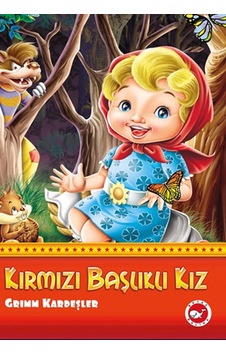 Kırmızı Başlıklı Kız - Grimm Kardeşler - Beyaz Balina Yayınları Kırmızı Başlıklı Kız - Grimm Kardeşler - Beyaz Balina Yayınları