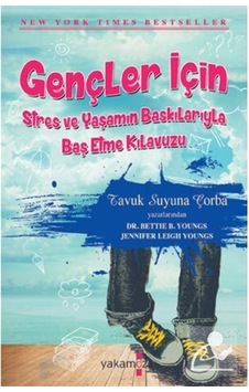 Gençler İçin Stres ve Yaşamın Baskılarıyla Baş Etme Kılavuzu - Bettie B. Youngs - Jennifer L. Youngs - Yakamoz Yayınları Gençler İçin Stres ve Yaşamın Baskılarıyla Baş Etme Kılavuzu - Bettie B. Youngs - Jennifer L. Youngs - Yakamoz Yayınları