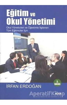 Eğitim Ve Okul Yönetimi - İrfan Erdoğan - Alfa Yayıncılık Eğitim Ve Okul Yönetimi - İrfan Erdoğan - Alfa Yayıncılık