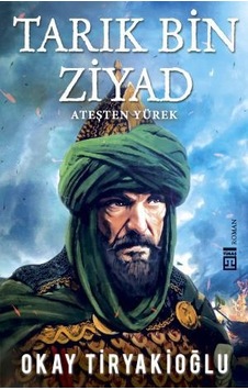 Tarık Bin Ziyad -Okay Tiryakioğlu -Timaş Yayınları Tarık Bin Ziyad -Okay Tiryakioğlu -Timaş Yayınları