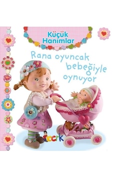 Küçük Hanımlar - Rana Oyuncak Bebeğiyle Oynuyor - Emilie Beaumont - Bıcırık Yayınları Küçük Hanımlar - Rana Oyuncak Bebeğiyle Oynuyor - Emilie Beaumont - Bıcırık Yayınları