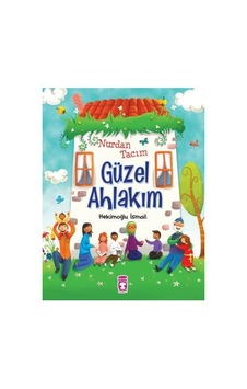 Nurdan Tacım Güzel Ahlakım-Hekimoğlu İsmail - Timaş Çocuk Nurdan Tacım Güzel Ahlakım-Hekimoğlu İsmail - Timaş Çocuk