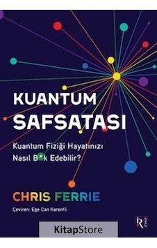Kuantum Safsatası - Kuantum Fiziği Hayatınızı Nasıl Bk Edebilir? - Chris Ferrie - İrene Kitap Kuantum Safsatası - Kuantum Fiziği Hayatınızı Nasıl Bk Edebilir? - Chris Ferrie - İrene Kitap