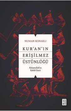 Ketebe Numan Konaklı Kur An In Erişilmez Üstünlüğü Ketebe Numan Konaklı Kur An In Erişilmez Üstünlüğü