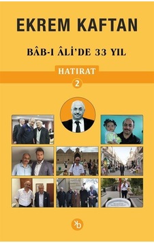 Hatırat 2 / Bab-ı Ali'de 33 Yıl / Ekrem Kaftan Hatırat 2 / Bab-ı Ali'de 33 Yıl / Ekrem Kaftan