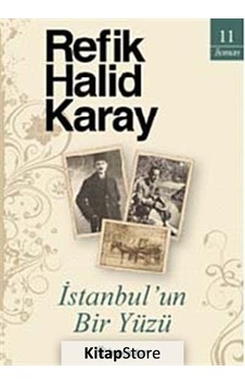 Istanbul'un Bir Yüzü / Refik Halid Karay Istanbul'un Bir Yüzü / Refik Halid Karay