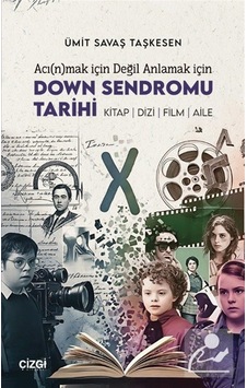 Acı N Mak İçin Değil Anlamak İçin Down Sendromu Tarihi / Ümit ... Acı N Mak İçin Değil Anlamak İçin Down Sendromu Tarihi / Ümit ...