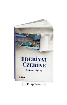 Edebiyat Üzerine / Prof. Dr. Gürsel Aytaç