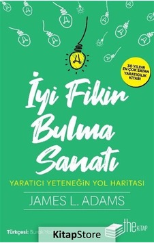 İyi Fikir Bulma Sanatı / James L. Adams İyi Fikir Bulma Sanatı / James L. Adams