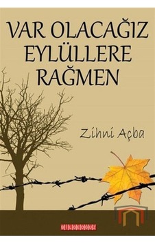 Varolacağız Eylüllere Rağmen - Zihni Açba - Bilgeoğuz Yayınları Varolacağız Eylüllere Rağmen - Zihni Açba - Bilgeoğuz Yayınları