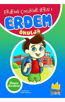 Erdemli Çocuklar Serisi 1: Erdem Okulda Erdemli Çocuklar Serisi 1: Erdem Okulda