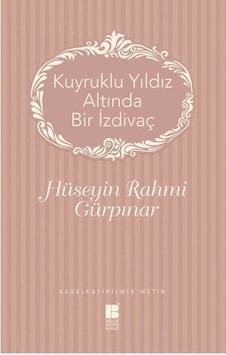 Kuyruklu Yıldız Altında Bir İzdivaç - Hüseyin Rahmi Gürpınar - Bilge Kültür Sanat Kuyruklu Yıldız Altında Bir İzdivaç - Hüseyin Rahmi Gürpınar - Bilge Kültür Sanat