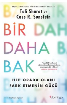 Bir Daha Bak: Hep Orada Olanı Fark Etmenin Gücü Bir Daha Bak: Hep Orada Olanı Fark Etmenin Gücü