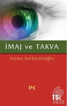 İmaj ve Takva  - Fatma Barbarosoğlu  - Profil Kitap