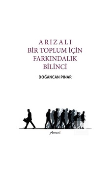 Arızalı Bir Toplum için Farkındalık Bilinci - Doğancan Pınar - Armoni Arızalı Bir Toplum için Farkındalık Bilinci - Doğancan Pınar - Armoni