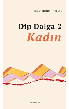 Dip Dalga 2  - Kadın - Ankara Okulu Yayınları