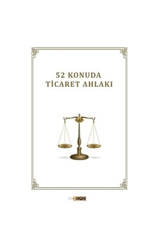 52 Konuda Ticaret Ahlakı- Etiket 52 Konuda Ticaret Ahlakı- Etiket