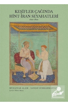 Keşifler Çağında Hint-Iran Seyahatleri, 1400-1800 / Muzaffar Alam 9786257312530
