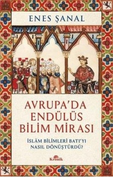 Avrupa'da Endülüs Bilim Mirası Avrupa'da Endülüs Bilim Mirası