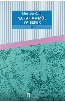 Ya Tahammül Ya Sefer Mustafa Kutlu Dergah  Yayınları