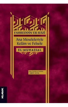 Ana Meseleleriyle Kelam ve Felsefe  - Fahreddin Er -Razi  - Klasik Yayınları