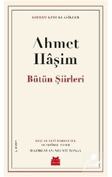 Bütün Şiirleri - Kırmızı Kedi Klasikler - Ahmet Haşim - Kırmızı Kedi