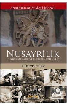 Nusayrilik / Anadolu'nun Gizli İnancı / Hüseyin Türk Nusayrilik / Anadolu'nun Gizli İnancı / Hüseyin Türk