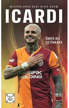 Mauro Icardi - Milyonların Aşkı Olan Adam Mauro Icardi - Milyonların Aşkı Olan Adam