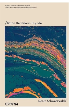 Bütün Haritaların Dışında / Deniz Schwarzwald Bütün Haritaların Dışında / Deniz Schwarzwald
